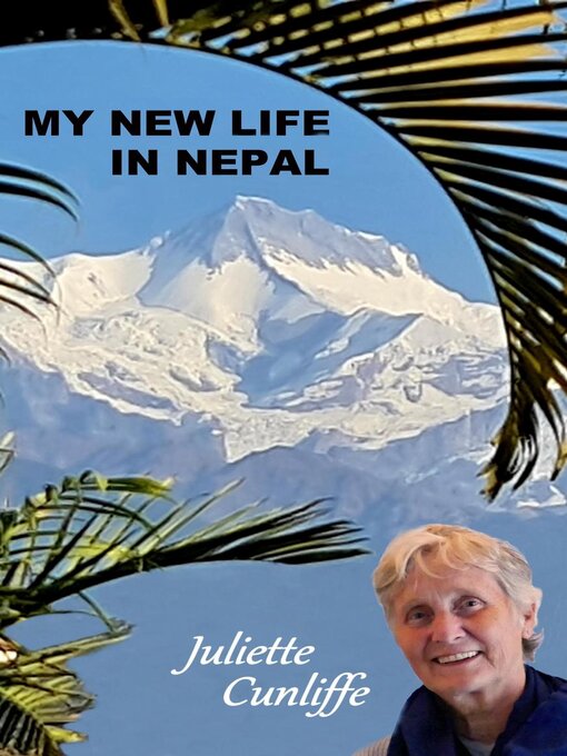 Title details for My New Life in Nepal by Juliette Cunliffe - Available
